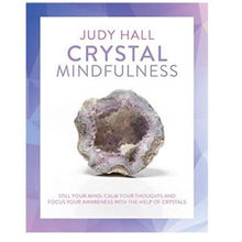 Load image into Gallery viewer, Crystal Mindfulness: Still Your Mind, Calm Your Thoughts and Focus Your Awareness with the Help of Crystals By Judy Hall Book