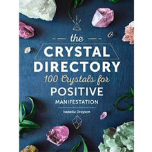 Load image into Gallery viewer, The Crystal Directory 100 Crystals for Positive Manifestation By Isabella Drayson Book