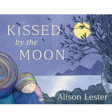 Load image into Gallery viewer, Kissed By The Moon By Alison Lester Prize Winning Author Alison Lester's timeless and much-loved picture book, Kissed by the Moon. Hardback Edition Book