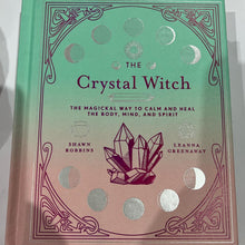 Load image into Gallery viewer, The Crystal Witch By Shawn Robbins and Leanna Greenaway. Crystal Book